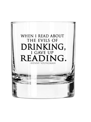 When I Read About the Evils of Drinking, I Gave Up Reading- Drinking Glass